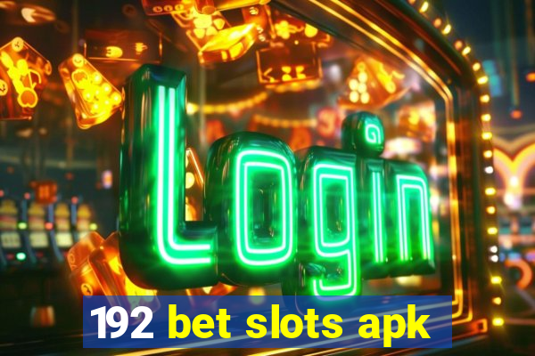192 bet slots apk